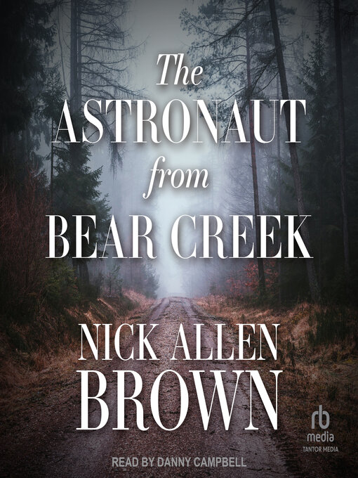 Title details for The Astronaut from Bear Creek by Nick Allen Brown - Wait list